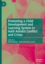 Titel: "Promoting a Child Development and Learning System in Haiti Amidst Conflict and Crises." Herausgeber: Neil Boothby, Kate Schuenke-Lucien. Grüner Hintergrund mit floralen Mustern.