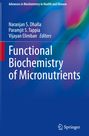 Buchtitel: "Functional Biochemistry of Micronutrients". Autoren: Naranjan S. Dhalla, Paramjit S. Tappia, Vijayan Elimban.