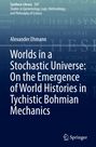 „Worlds in a Stochastic Universe: On the Emergence of World Histories in Tychistic Bohmian Mechanics“ von Alexander Ehmann. Springer-Logo.