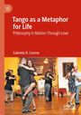 "Tango as a Metaphor for Life: Philosophy in Motion Through Love" von Gabriela R. Carone. Tanzendes Paar im Vordergrund.