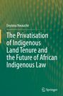 "Enyinna Nwauche. The Privatisation of Indigenous Land Tenure and the Future of African Indigenous Law." Abstraktes Muster in Grün.