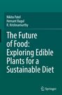Autoren: Nikita Patel, Hemant Bagul, R. Krishnamurthy. "The Future of Food: Exploring Edible Plants for a Sustainable Diet". Springer-Logo.