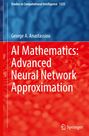 Text: "AI Mathematics: Advanced Neural Network Approximation", "George A. Anastassiou". Ein wissenschaftliches Buchcover.