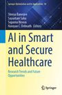 "AI in Smart and Secure Healthcare" von Shreya Banerjee, Sayantani Saha, Suparna Biswas, Narayan C. Debnath. Springer-Logo.
