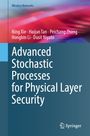 Dusit Niyato: Advanced Stochastic Processes for Physical Layer Security, Buch