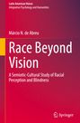 "Race Beyond Vision" von Márcio N. de Abreu; semiotisch-kulturelle Studie über rassische Wahrnehmung und Blindheit.