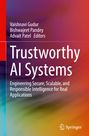 Text: "Trustworthy AI Systems. Engineering Secure, Scalable, and Responsible Intelligence for Real Applications." Farbiges Design.