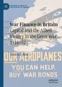 "War Finance in Britain: Capital and the Allied Victory in the Great War 1914-32. Norma Cohen. Bild: Flugzeuge am Himmel."