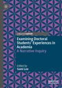 "Examining Doctoral Students’ Experiences in Academia: A Narrative Inquiry. Edited by Somi Lee." Blau-Violettes Muster.