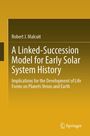 Robert J. Malcuit: A Linked-Succession Model for Early Solar System History, Buch