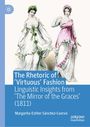 "The Rhetoric of 'Virtuous' Fashion" beschreibt elegant gekleidete Frauen in historischen Kleidern, mit Blumen geschmückt.