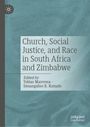 „Church, Social Justice, and Race in South Africa and Zimbabwe“, herausgegeben von Tobias Marevesa und Simangaliso R. Kumalo.