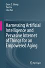 Buchtitel: "Harnessing Artificial Intelligence and Pervasive Internet of Things for an Empowered Aging". Autoren: Quan Z. Sheng, Yao Liu, Lina Yao. Springer-Logo unten rechts.