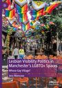 „Lesbian Visibility Politics in Manchester’s LGBTQ+ Spaces. Whose Gay Village? Jess Mancuso.“ Bunte Schirme und Flaggen.