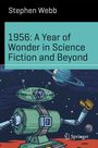 Stephen Webb, „1956: A Year of Wonder in Science Fiction and Beyond“, zeigt eine Illustration mit einem grünen Roboter im Weltraum.