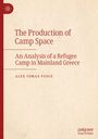 "The Production of Camp Space" in Rot, Autor Alex Tomas Fusco. Untertitel: Analyse eines Flüchtlingslagers in Griechenland.