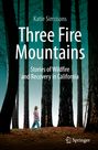 Text: "Katie Simmons - Three Fire Mountains - Stories of Wildfire and Recovery in California." 
Frau geht durch Wald.