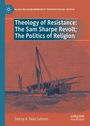 Delroy A. Reid-Salmon: Theology of Resistance: The Sam Sharpe Revolt; The Politics of Religion, Buch