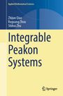 „Integrable Peakon Systems“, Autoren: Zhijun Qiao, Ruguang Zhou, Shihui Zhu. Gelber Hintergrund, Springer-Logo.