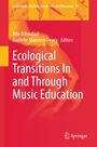 Ecological Transitions In and Through Music Education, Buch