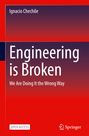 Titel: "Engineering is Broken: We Are Doing It the Wrong Way". Autor: Ignacio Chechile. "Open Access" unten links.