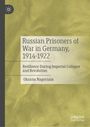 Oksana Nagornaia: Russian Prisoners of War in Germany, 1914-1922, Buch