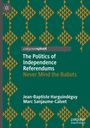 „The Politics of Independence Referendums: Never Mind the Ballots“ von Jean-Baptiste Harguindéguy, Marc Sanjaume-Calvet. Geometrisches Muster.