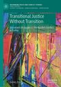 Gunes Dasli: Transitional Justice Without Transition, Buch
