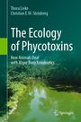 "Thora Lieke, Christian E.W. Steinberg. The Ecology of Phycotoxins. How Animals Deal with Algae Born Xenobiotics." Cover zeigt grünen Fluss.