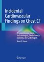 "Incidental Cardiovascular Findings on Chest CT" von René E. Kanza, Guide für Radiologen. Links unten Springer-Logo.