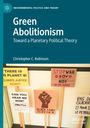 Christopher C. Robinson: Green Abolitionism, Buch