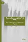 Text: "Atmospheres and the Felt Body: Resonating (or not) with the World" von Tonino Griffero. Verschwommene Silhouetten.