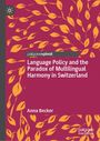 Anna Becker: Language Policy and the Paradox of Multilingual Harmony in Switzerland, Buch