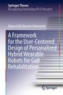 Diana Sofia Herrera-Valenzuela: A Framework for the User-Centered Design of Personalized Hybrid Wearable Robots for Gait Rehabilitation, Buch