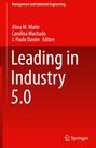 „Leading in Industry 5.0“. Autoren: Alina M. Waite, Carolina Machado, J. Paulo Davim. Roter Hintergrund. Springer-Logo.
