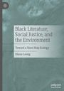 Titel: Black Literature, Social Justice, and the Environment. Untertitel: Toward a Slave Ship Ecology. Autor: Diana Leong.