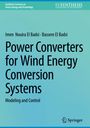 Covertext: Power Converters for Wind Energy Conversion Systems, Autoren: Imen Nouira El Badsi, Bassem El Badsi, Verlag: Springer.