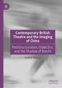 Der Text in lila: "Contemporary British Theatre and the Imaging of China. Poststructuralism, Dialectics, and the Shadow of Brecht." Darunter "Ashley Thorpe". Links oben ist ein Logo.