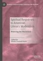 Spiritual Responses to American Literary Modernism, Buch