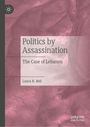 Laura N. Bell: Politics by Assassination, Buch