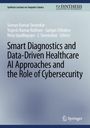 Text: "Smart Diagnostics and Data-Driven Healthcare AI Approaches and the Role of Cybersecurity." Grauer Hintergrund.