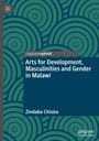 Zindaba Chisiza: Arts for Development, Masculinities and Gender in Malawi, Buch