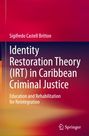 Titel: "Identity Restoration Theory (IRT) in Caribbean Criminal Justice" von Sigifredo Castell Britton.