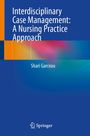 "Interdisciplinary Case Management: A Nursing Practice Approach" von Shari Garceau. Farbige, abstrakte Hintergründe.