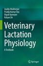 Joydip Mukherjee: Veterinary Lactation Physiology, Buch