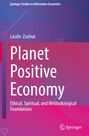 Text: "Springer Studies in Alternative Economics", "Laszlo Zsolnai", "Planet Positive Economy", "Ethical, Spiritual, and Methodological Foundations". Logo: Springer. Hintergrund: Farbverlauf lila-rosa.