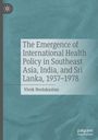Titel: "The Emergence of International Health Policy in Southeast Asia, India, and Sri Lanka, 1937–1978". Autor: Vivek Neelakantan. Hintergrund in Blau. Links oben ein Logo.