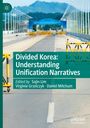"Divided Korea: Understanding Unification Narratives" steht groß auf einer leeren Straße mit Absperrungen und Bergen im Hintergrund.