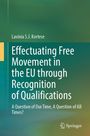 Lavinia S. J. Kortese: Effectuating Free Movement in the EU through Recognition of Qualifications, Buch