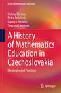 Danny J. Beckers: A History of Mathematics Education in Czechoslovakia, Buch